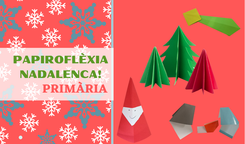 PAPIROFLÈXIA NADALENCA! Primària.